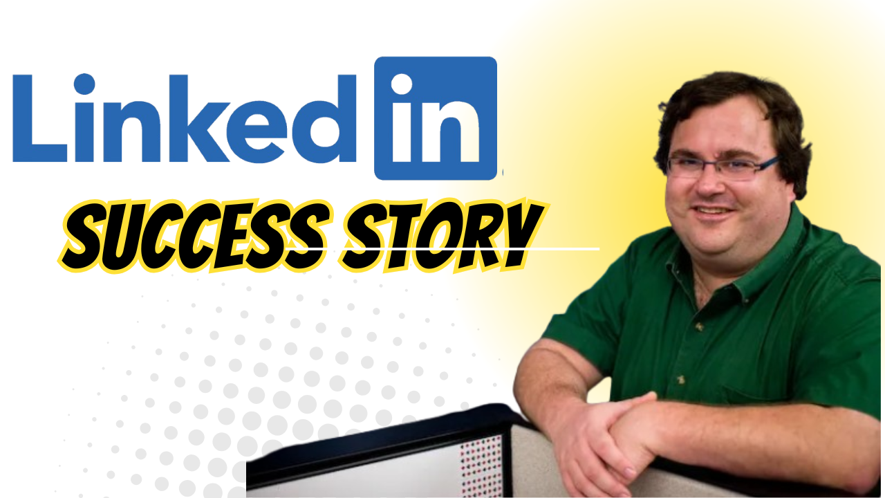 Linkedin Success Story